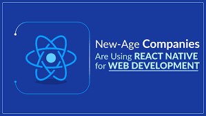 Most new-age companies use React for web development